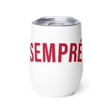 Load image into Gallery viewer, SEMPRÉ: Wine tumbler